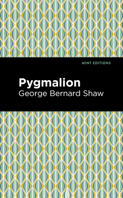 Pygmalion by George Bernard Shaw