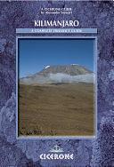 Kilimanjaro: A Complete Trekker's Guide: Preparations, practicalities and trekking routes to the ?Roof of Africa? by Alex Stewart