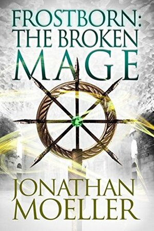 The Broken Mage by Jonathan Moeller