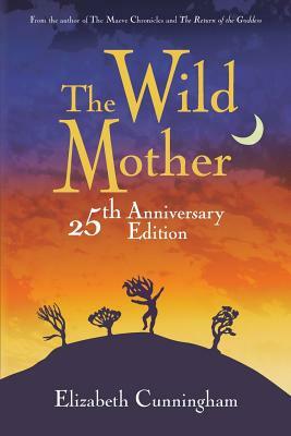 The Wild Mother by Elizabeth Cunningham