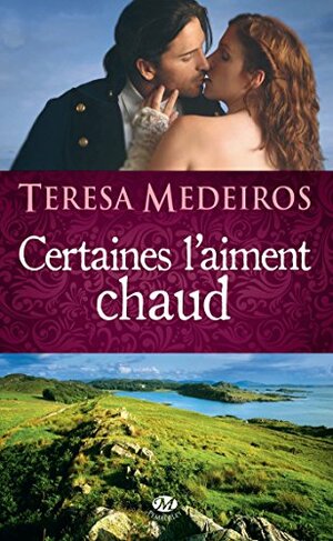 Certaines l'aiment chaud by Teresa Medeiros