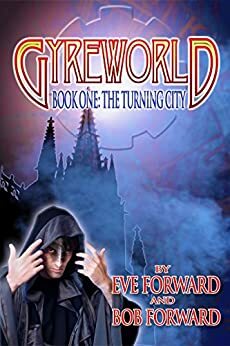 The Turning City by Eve Forward, Bob Forward