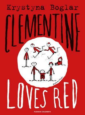 Clementine Loves Red by Krystyna Boglar