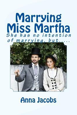 Marrying Miss Martha: She has no intention of marrying, but..... by Anna Jacobs