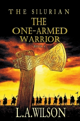 The One-Armed Warrior by L. a. Wilson