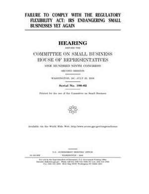 Failure to comply with the Regulatory Flexibility Act: IRS endangering small businesses yet again by United States House of Representatives, Committee on Small Business (house), United State Congress