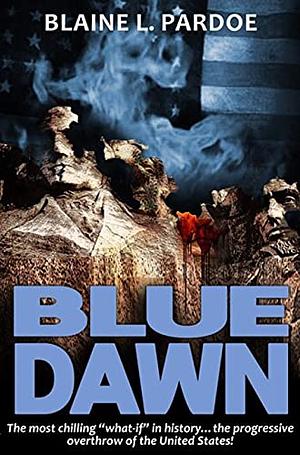 Blue Dawn by Blaine L. Pardoe