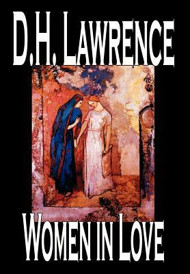 Women in Love by D. H. Lawrence, Fiction, Classics by D.H. Lawrence