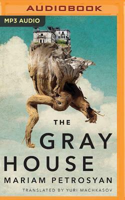 The Gray House by Mariam Petrosyan