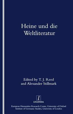 Heine Und Die Weltliteratur by T. J. Reed