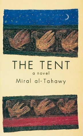 The Tent (Modern Arabic Writing) by Miral al-Tahawy