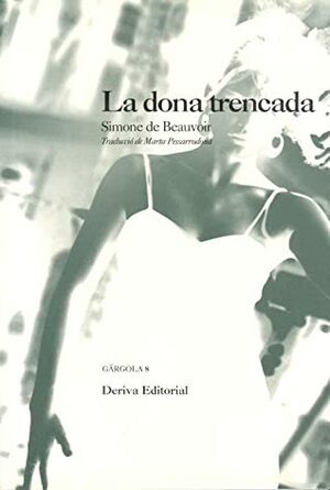 La dona trencada by Marta Pessarrodona, Simone de Beauvoir