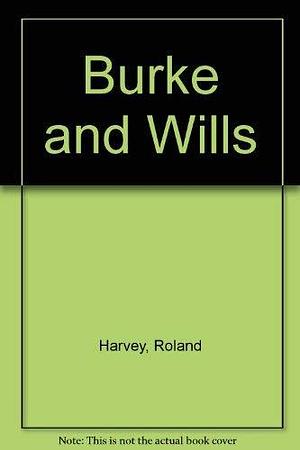 Burke and Wills by Roland Harvey