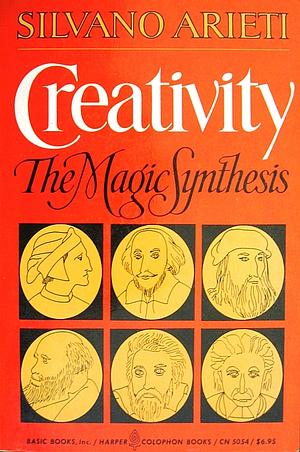 Creativity: The Magic Synthesis by Silvano Arieti