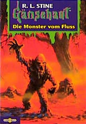 Gänsehaut 42. Die Monster vom Fluss. by R.L. Stine