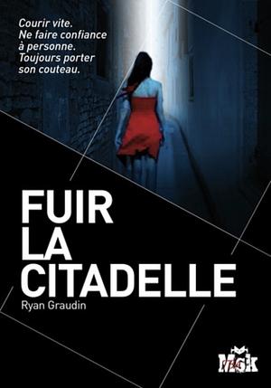 Fuir la citadelle by Ryan Graudin