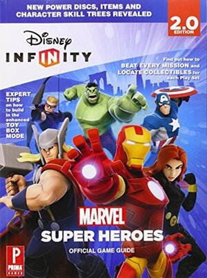 Disney Infinity: Marvel Super Heroes: Prima Official Game Guide by Howard Grossman