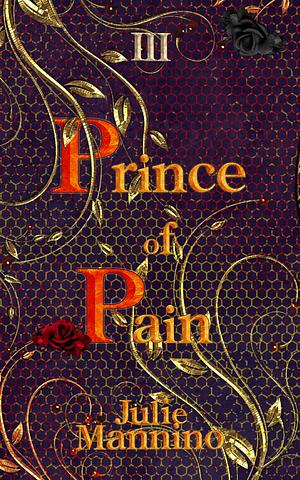 Prince of Pain III by Julie Mannino