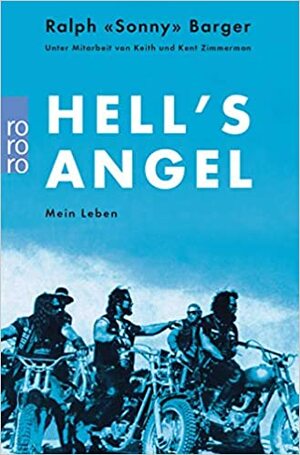 Hells Angel. Mein Leben by Ralph Barger, Kent Zimmerman, Keith Zimmerman