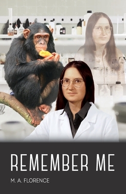 Remember Me by M. A. Florence