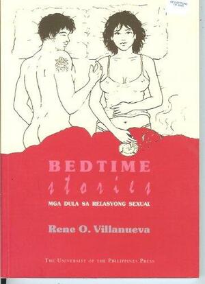 Bedtime Stories: Mga Dula Sa Relasyong Sexual by Rene O. Villanueva