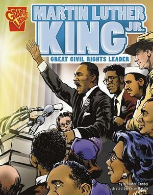 Martin Luther King, Jr.: Great Civil Rights Leader by Jennifer Fandel