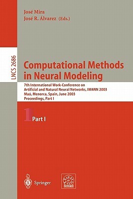 Computational Methods in Neural Modeling: 7th International Work-Conference on Artificial and Natural Neural Networks, Iwann 2003, Maó, Menorca, Spain by 