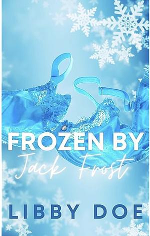 Frozen by Jack Frost: A Holiday Erotic Short by Libby Doe