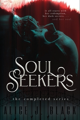 Soul Seekers: The Completed Series by Alice Black