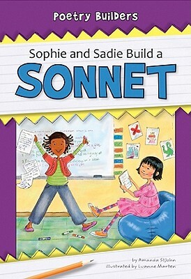 Sophie and Sadie Build a Sonnet by Amanda StJohn