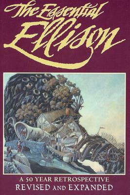 The Essential Ellison: A 50 Year Retrospective by Harlan Ellison