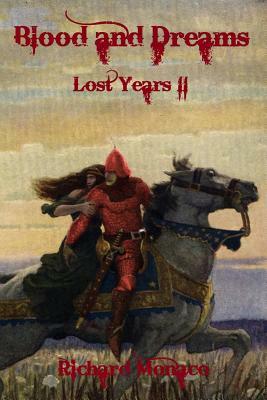 Blood and Dreams: Lost Years II by Richard Monaco