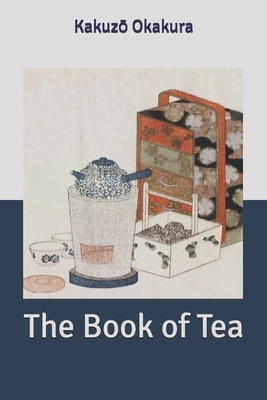 The Book of Tea by Kakuz&#333; Okakura