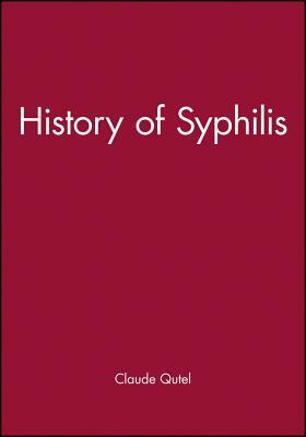 History of Syphilis by Claude Quétel