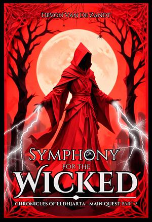 Symphony for the Wicked by Devon Van De Zandt