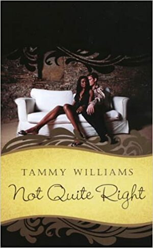 Not Quite Right by Tammy Williams