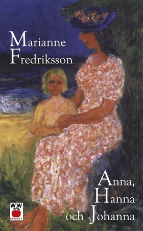 Anna, Hanna och Johanna by Marianne Fredriksson