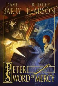 Peter and the Sword of Mercy by Dave Barry, Ridley Pearson