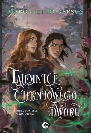 Tajemnice cierniowego dworu by Margaret Rogerson