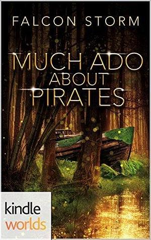 Much Ado about Pirates by Falcon Storm, Falcon Storm