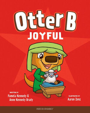 Otter B Joyful by Pamela Kennedy, Anne Kennedy Brady