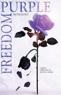 Purple Freedom Anthology: A Poetic Collection of Survivor Stories by Amoni Plummer, Tai Miles Caldwell, Taylor Moore