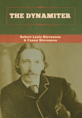 The Dynamiter by Robert Louis Stevenson, Fanny Stevenson