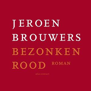 Bezonken rood by Jeroen Brouwers