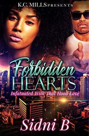 Forbidden Hearts: Infatuated With That Hood Love by Sidni B.