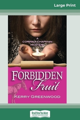 Forbidden Fruit (Large Print) by Kerry Greenwood