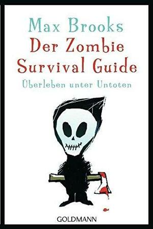 Der Zombie Survival Guide: Überleben unter Untoten by Max Werner, Max Brooks