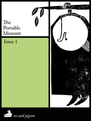 The Portable Museum: An Electronic Journal of Literature in Translation by Fabio Morábito, Antonio Ortuño, Álvaro Bisama, Enrique Vila-Matas, Lucas Lyndes