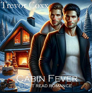 Cabin Fever  by Trevor Cox