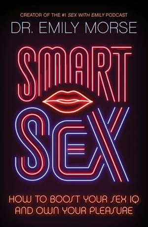 Smart Sex by Emily Morse